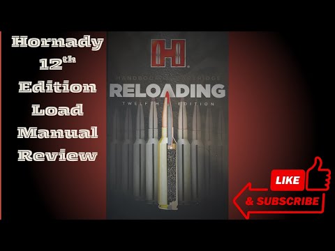 Hornady 12 Edition Load Manual Review: New Data, New Calibers....Worth it?