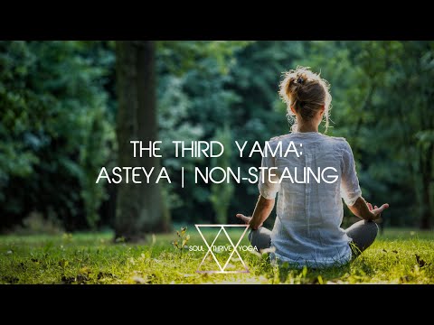 The Third Yama: Asteya (Non-Stealing)
