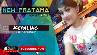 Download lagu Kepaling - Voc.Adinadha.P - New pratama mp3 Download lagu Kepaling - Voc.Adinadha.P - New pratama mp3