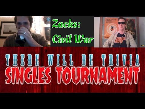 There Will Be Trivia: Singles Tournament - Zack: Civil War (round 1)
