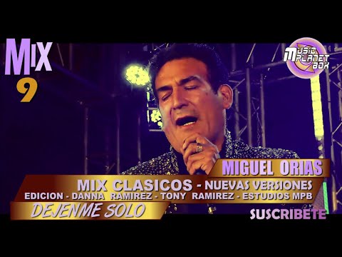 MIGUEL ORIAS - MIX CLASICOS - Nuevas Versiones - Cumbia Boliviana del Recuerdo