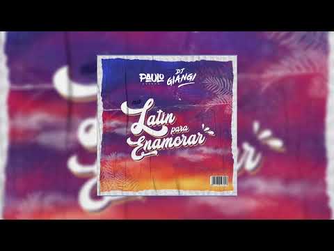 Latin Para Enamorar - Dj Paulo & Dj Giangi