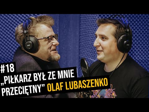 #18 - Piłkarz był ze mnie przeciętny. Olaf Lubaszenko