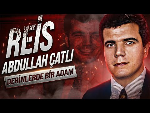 ABDULLAH ÇATLI KİMDİR ?