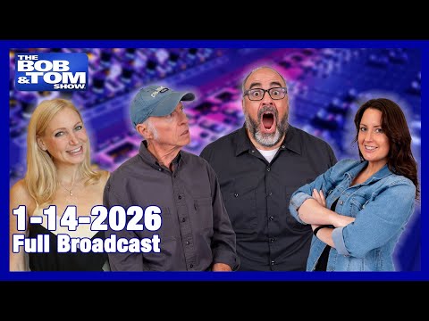 The BOB AND TOM SHOW January 14, 2026