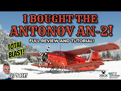 I Bought The ANTONOV AN-2! FULL REVIEW AND TUTORIAL! BEST START UP IN GAME! MSFS2020 Xbox
