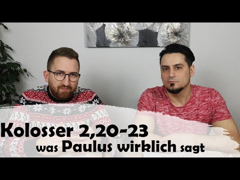 Kolosser 2,20 23 - Was Paulus wirklich sagt!