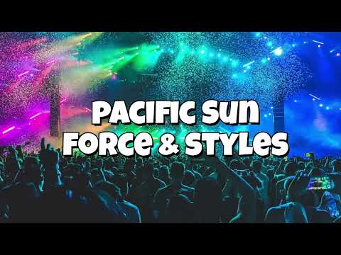Pacific Sun - Force & Styles Feat. MC Junior