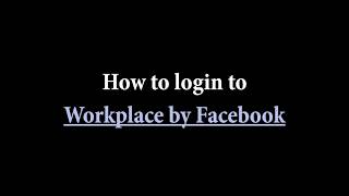 How to login to Workplace by Facebook | Easy Guide