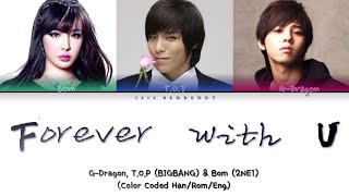 BIGBANG (GD&amp;TOP) ft. Park Bom  - Forever with U Lyrics [Color Coded Han/Rom/Eng] 빅뱅 - Forever with U