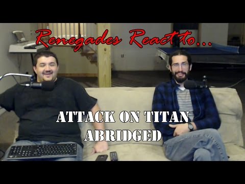 Renegades React to... Attack on Titan Abridged