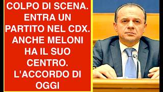 COLPO DI SCENA. ENTRA UN PARTITO NEL CDX. ANCHE MELONI HA IL SUO CENTRO. L'ACCORDO DI OGGI