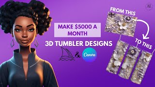 Digital Product to Sell Online - 3D Tumbler Wrap Midjourney & Canva Tutorial &Earn $5K- $10K a month