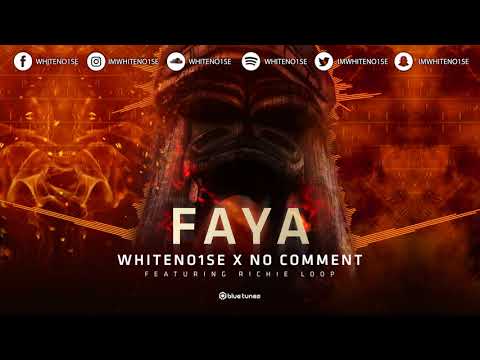 WHITENO1SE & No Comment Feat. Richie Loop - FAYA