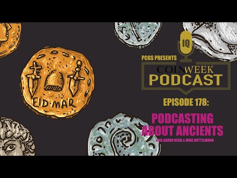 CoinWeek Podcast 178: Podcasting About Ancients with Aaron Berk and Mike Nottlemann.
