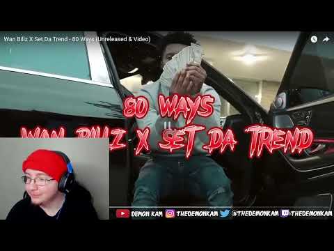 Demon Kam Reacts to Wan Billz X Set Da Trend - 80 Ways (Unreleased & Video)