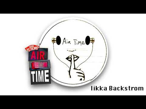Air Time Podcast - Iikka Backstrom - Season 2 - Episode 4