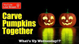 Spooky Pumpkin Carving LIVE on Whats Up Wednesday?!, and Travel Chat