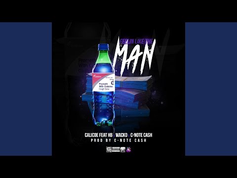 Feelin' Like The Man (feat. Wacko, Hb & C-note Cash)