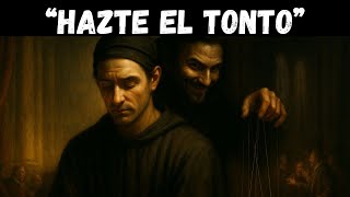 Hazte el Tonto… y Gobierna Sin Que Lo Noten. (Maquiavelo moderno).