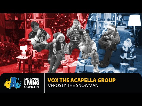 VOX The Acapella Group - Frosty The Snowman | Streaming Living Concert
