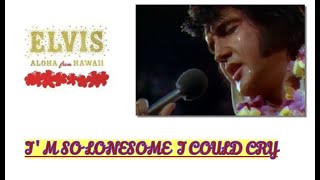 Elvis Presley I'm so Lonesome I could Cry Live from Hawaii