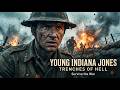 Indiana Jones And The Trenches Of Hell HD Restoration Legendary World War
