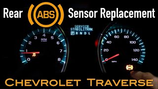 Rear ABS Sensor Replacement | 2009-2016 Chevrolet Traverse