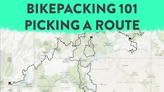Bikepacking 101 - How to Choose a Route and Plan Your Trip