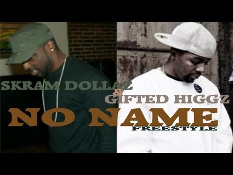 Skram Dollaz & G-Higgz "No Name" (Freestyle)