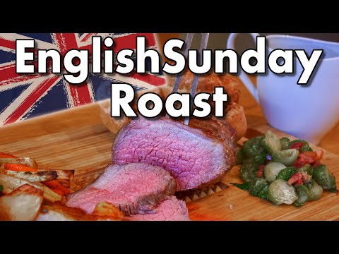 How to make an ENGLISH SUNDAY ROAST BEEF DINNER - From scratch with all the trimmings....