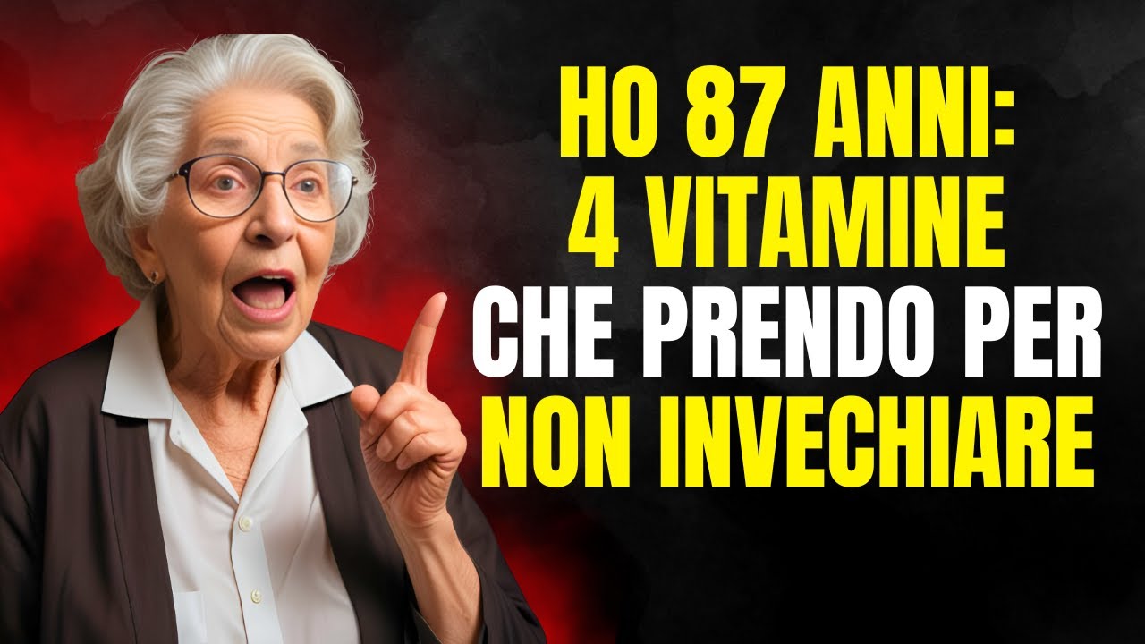 Le 4 VITAMINE ESSENZIALI ed ECONOMICHE per gli ANZIANI che vogliono VIVERE PIÙ a LUNGO!