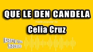Celia Cruz - Que Le Den Candela (Versión Karaoke)