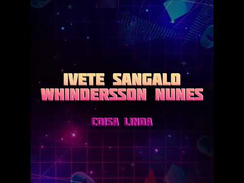 #Whindersson Nunes. #Ivete Sangalo coisa linba