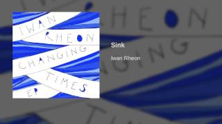 Iwan Rheon - Sink | Official Audio