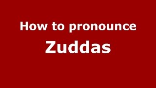 How to pronounce Zuddas