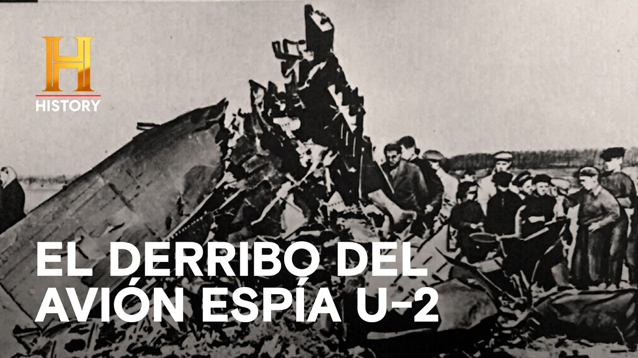 EL DERRIBO DEL U-2: crisis de espionaje y la guerra fría - SECRETOS EN EL CIELO - ESPECIAL