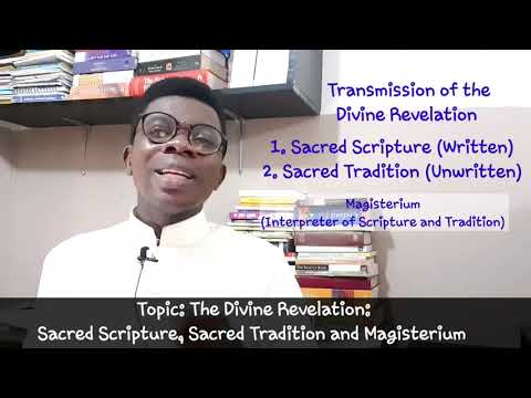 INTRODUCTION TO BIBLE: DIVINE REVELATION; SACRED SCRIPTURE, SACRED TRADITION AND MAGISTERIUM