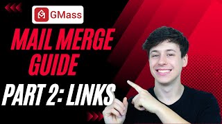 How to Mail Merge With Links In Gmail (GMass Guide Part 2)
