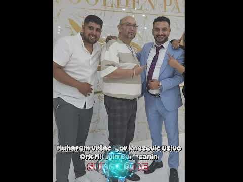 Muharem Vršac & Igor Knezevic poslušaj sine sestru svoju pazi Uzivo Ork Miladin Banacanin 