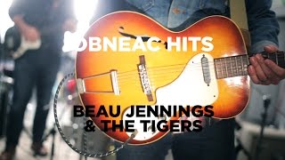 OBNEAC Hits - Beau Jennings & The Tigers - Back In Town