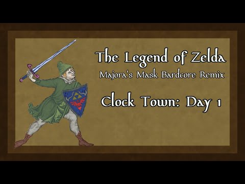 The Legend of Zelda Majora's Mask: Bardcore Remix -  Clock Town Day 1