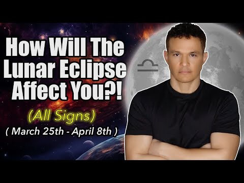 How Will Your Zodiac Sign Be Affected!?! (March 25th - April 8th ) #lunareclipse  #fullmoon