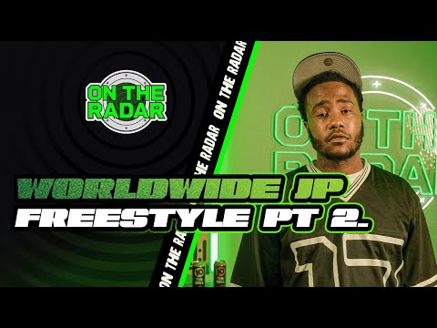 The Worldwide JP "On The Radar" Freestyle (PART 2)