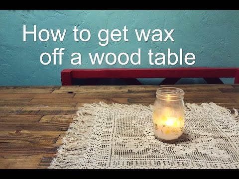 How to get wax off your wood table