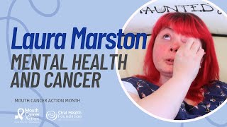 Laura's Story: Mental Health and Mouth Cancer