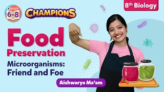 What is Food Preservation Class 8 Science - Microorganisms Friend & Foe Concepts | BYJU'S - Class 8