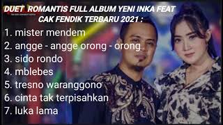Download lagu DUET ROMANTIS YENI INKA FEAT CAK FENDIK FULL ALBUM TERBARU 2021 mp3 Download lagu DUET ROMANTIS YENI INKA FEAT CAK FENDIK FULL ALBUM TERBARU 2021 mp3