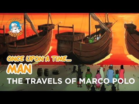 Once Upon a Time... Man - The travels of marco polo - Hello Maestro