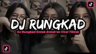 Download lagu DJ RUNGKAD ENTEK ENTEK AN VIRAL DJ TIKTOK TERBARU ... mp3